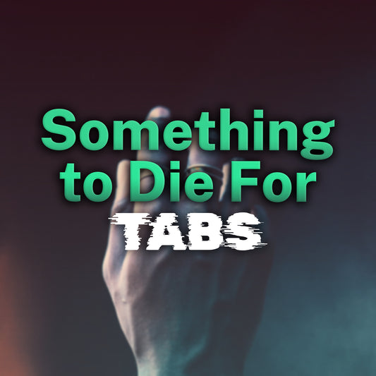 Something to Die For (Tabs)